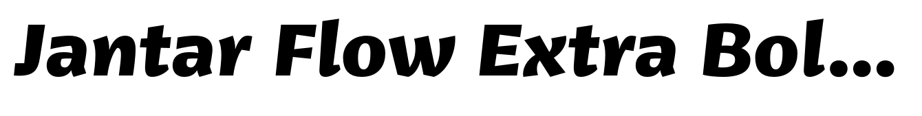 Jantar Flow Extra Bold Italic